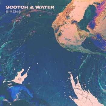 LP Scotch & Water: Sirens  CLR