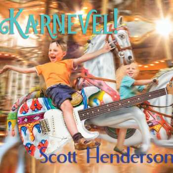 Album Scott Henderson: Karnevel!