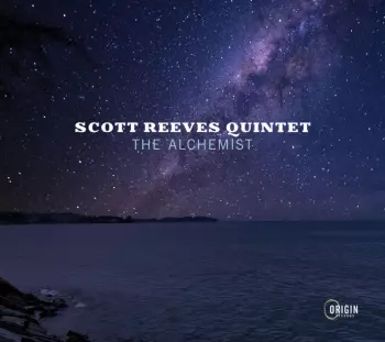 Scott Reeves Quintet: The Alchemist