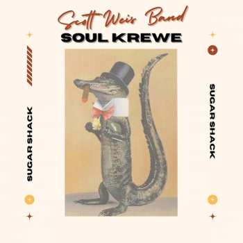 Album Scott Weis Band & The Soul Krewe: Sugar Shack