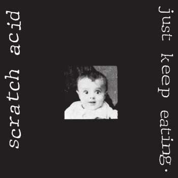LP Scratch Acid: Just Keep Eating