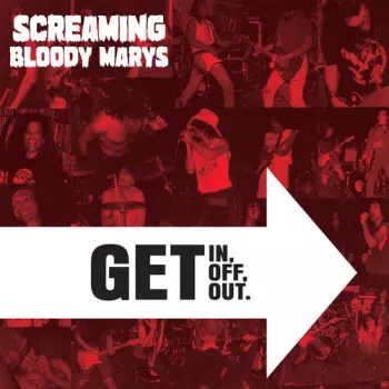 Screaming Bloody Marys: Get In, Get Off, Get Out