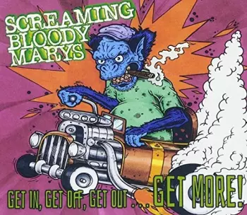 Screaming Bloody Marys: Get In, Get Off, Get Out