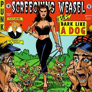 Screeching Weasel: Bark Like A Dog