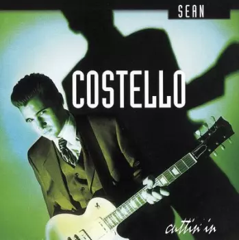 Sean Costello: Cuttin' In