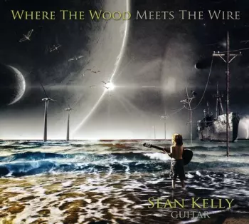 Sean Kelly: Where The Wood Meets The Wire