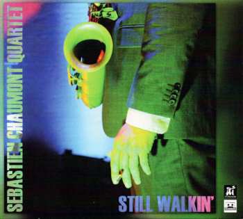 Album Sébastien Chaumont Quartet: Still Walkin'