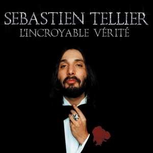 LP Sébastien Tellier: L'Incroyable Vérité LTD