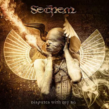 Sechem: Disputes With My Ba