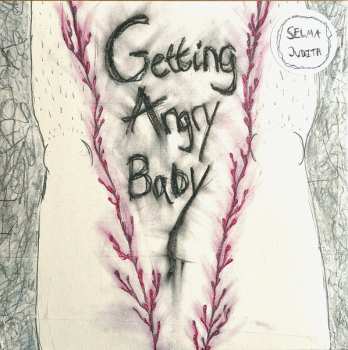 2LP Selma Judith: Getting Angry Baby