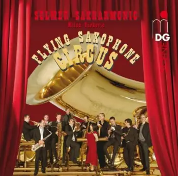 Milan Turkovic: Flying Saxophone Circus