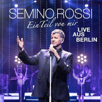 2CD Semino Rossi: Ein Teil Von Mir - Live Aus Berlin