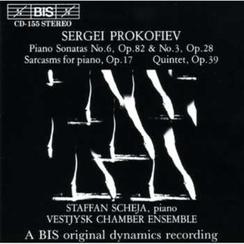 CD Sergei Prokofiev: Piano Sonatas No.6, Op.82 & No.3, Op.28 / Sarcasms For Piano, Op.17 / Quintet, Op.39