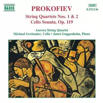 String Quartets Nos. 1 & 2 / Cello Sonata, Op. 119