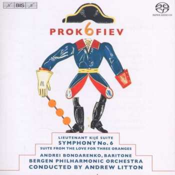 SACD Sergei Prokofiev: Symphony No. 6 - Lieutenant Kije Suite - The Love for Three Oranges Suite 