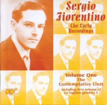 The Early Recordings Volume One - The Contemplative Liszt