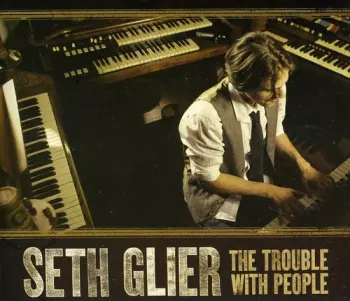 Seth Glier: The Trouble With People