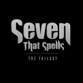 Album Seven That Spells: The Trilogy