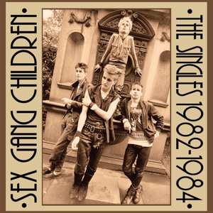 LP Sex Gang Children: The Singles 1982 - 1984 LTD | CLR