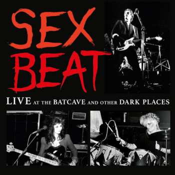 LP Sexbeat: Live At The Batcave & Other Dark Places - Red