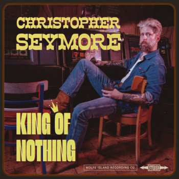 LP Seymore,christopher: King Of Nothing