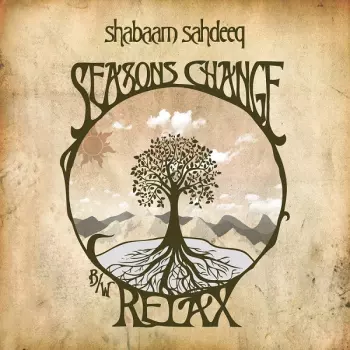 Shabaam Sahdeeq: Seasons Change / Relax