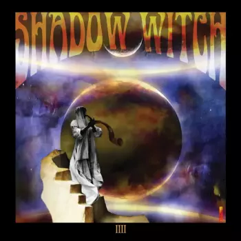 Shadow Witch: IIII Eschaton (The End Of All Things) 