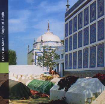 CD Shah-Jo-Raagi Faqirs Of The Mausoleum Of Shah Abdul Latif Bhittai: Pakistan - Faqirs Du Sindh