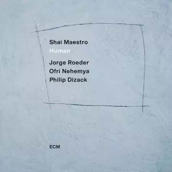 Shai Maestro: Human