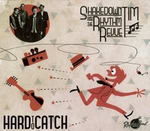 LP Shakedown Tim & The Rhythm Revue: Hard To Catch LTD