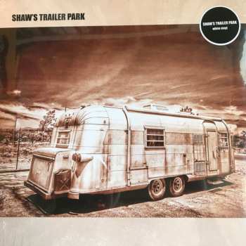 Album Shaw's Trailer Park: Shaw’s Trailer Park