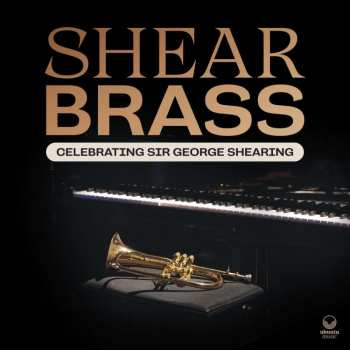 CD Shear Brass: Celebrating Sir George Shearing