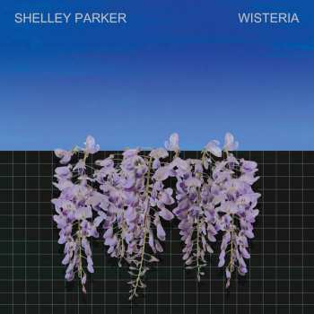 2LP Shelley Parker: Wisteria