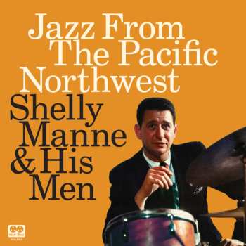2LP Shelly Manne & His Men: Jazz From the Pacific Northwest DLX | LTD | NUM