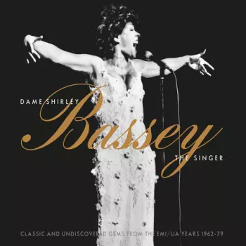 Dame Shirley Bassey: The Singer