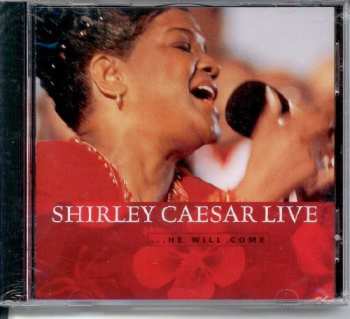 Album Shirley Caesar: Shirley Caesar Live...He Will Come