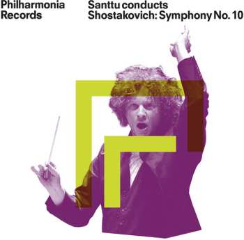 CD Shostakovich / Philharmonia Orchestra: Santtu Conducts Shostakovich - Symphony No. 10