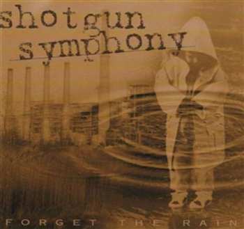 CD Shotgun Symphony: Forget The Rain