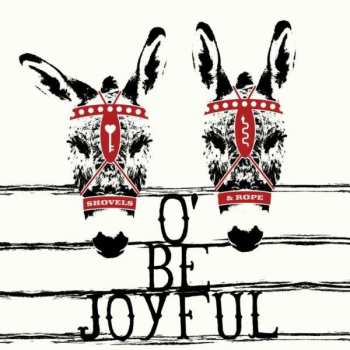 2LP Shovels And Rope:  O' Be Joyful (10th Anniversary Edition) CLR