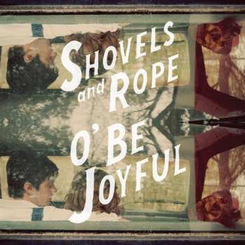 CD Shovels And Rope: O' Be Joyful