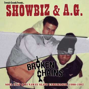 Album Showbiz & A.G.: Broken Chains: Soul Clap & Runaway Slave Unreleased, 1990-1992