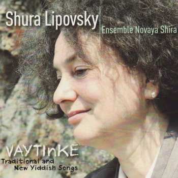 Album Shura Lipovsky & Ensembl: Vaytinke: Traditional And New Yiddish Songs