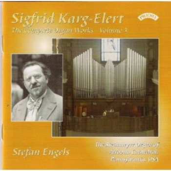 Album Sigfrid Karg-Elert: The Complete Organ Works - Volume 3
