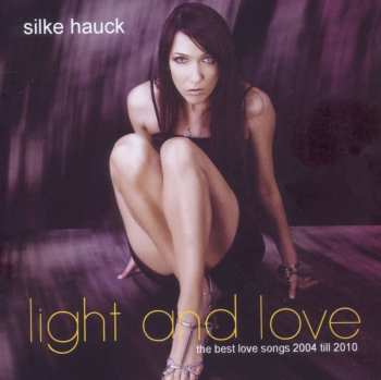 Album Silke Hauck: Light And Love - The Best Love Songs 2004 Till 2010