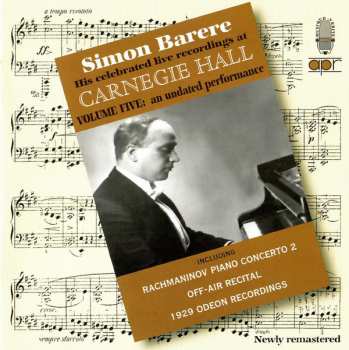 Album Sergei Vasilyevich Rachmaninoff: His Celebrated Live Recordings At Carnegie Hall - Volume Five: An Undated Performance