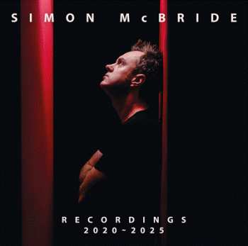 CD Simon McBride: Simon Mcbride-recordings 2020-2025 (cd)