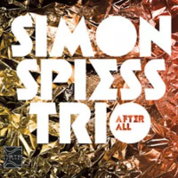 Simon Spiess Trio: After All