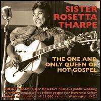 CD Sister Rosetta Tharpe: One And Only Queen Of Hot Gospel