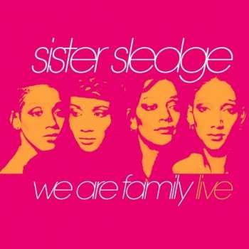 Album Sister Sledge: We Are Family: Live