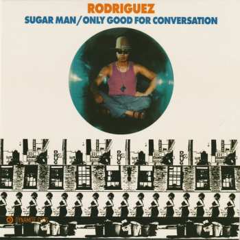 SP Sixto Rodriguez: Sugar Man / Only Good For Conversation